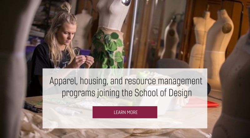 Link to story about apparel, housing, and resource management joining the School of Design