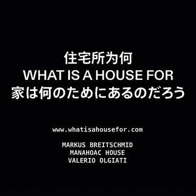 Markus Breitschmid invited to WHAT IS A HOUSE FOR series