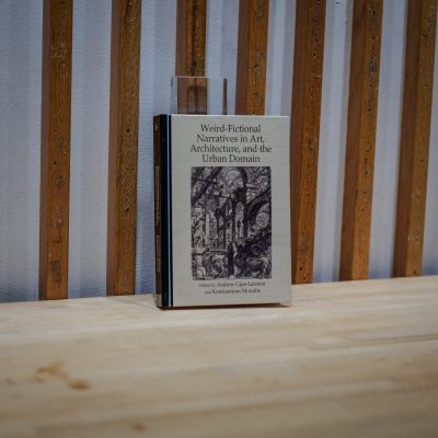 Assistant Professor Andrew Gipe-Lazarou Publishes New Book, “Weird-Fictional Narratives in Art, Architecture, and the Urban Domain”